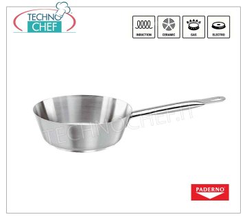 PADERNO - CONICAL CASSEROLE 1 STAINLESS STEEL handle for INDUCTION, 2000 Series CONICAL CASSEROLE 1 handle, SERIES 2000, suitable for INDUCTION PLATES in STAINLESS STEEL 18/10, diameter mm.160, high mm.60