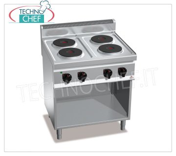 TECHNOCHEF - ELECTRIC COOKER 4 PLATES on OPEN CABINET, Kw.10,4, Mod.E7P4M 4 PLATE ELECTRIC RANGE on OPEN CABINET, BERTOS, MACROS 700 Line, HIGH POWER Series, with 4 ROUND plates Ø 220 mm, INDEPENDENT CONTROLS, 6 power levels, V.400/3+N, Kw.10,4, Weight 59 Kg, dim.mm.800x700x900h