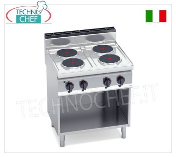 TECHNOCHEF - 4 PLATE ELECTRIC STOVE on OPEN CABINET, 10.4 Kw, Mod. E7P4M 4 PLATE ELECTRIC STOVE on OPEN CABINET, BERTOS, MACROS 700 Line, HIGH POWER Series, with 4 ROUND plates Ø 220 mm, INDEPENDENT CONTROLS, 6 power levels, V.400/3+N, Kw.10.4, Weight 59 Kg, dim.mm.800x700x900h
