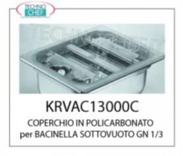 POLYCARBONATE COVER FOR GASTRO-NORM 1/3 COMPLETED BACINELLA WITH PERIMETRIC GARMENTS and SHAFT FOR VACUUM CLEANER WITH RELAXABLE TENUTA VALVE 