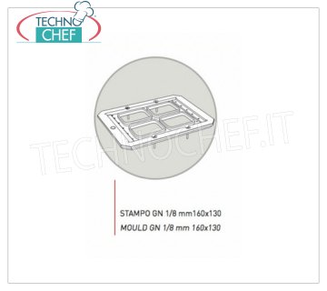 TECHNOCHEF - Anticoradal aluminum mold, Mod.GN1 / 8 Anticoradal aluminum mold for Mod.TRAY600 and TRAY800, with 4 imprints for Gastro-norm trays 1/8, 160x130 mm